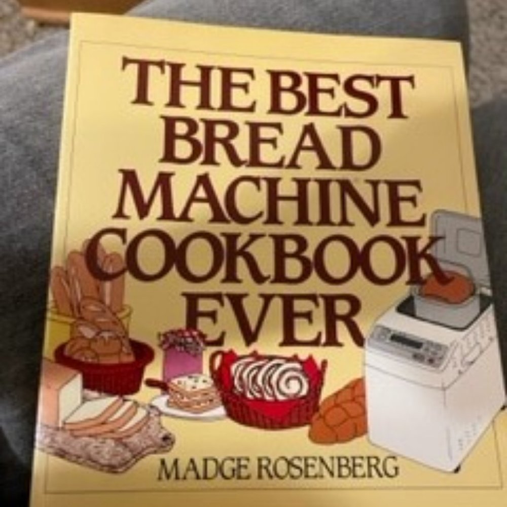 The Best Bread Machine Cookbook Ever